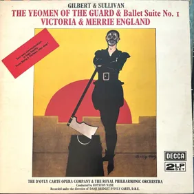 Yeomen of the Guard and Ballet Suite; Gilbert & Sullivan