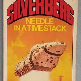 Needle in a Timestack, Robert Silverberg, UK pb 1979