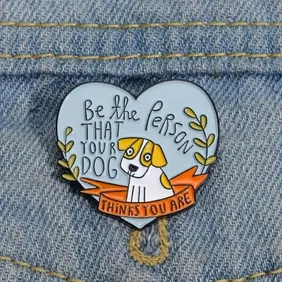 Pin Badge 032 - Heart Be The Person Dog