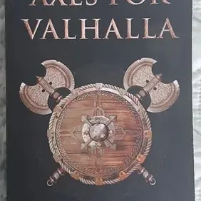 Viking: Blood and Blade, Axes For Valhalla, Peter Gibbons, UK pb 2022