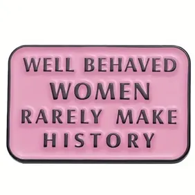 Pin Badge 047 - Well Behaved Women