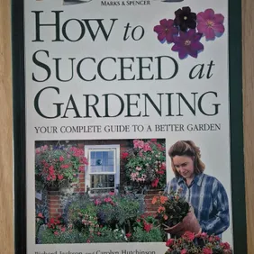 How to Succeed at Gardening by Richard Jackson and Carolyn Hutchinson. Published by St Michael, 1996