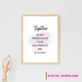 Together is our Perfect Place to be Smile Breathe and go Slowly Bedroom Printable Wall Art, Love Pri