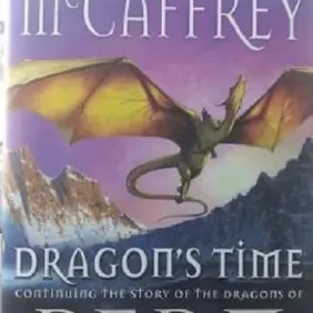 DRAGON'S TIME, Anne & Todd McCaffrey, UK hdbk 2011