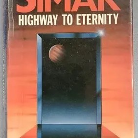 Highway to Eternity, Clifford D Simak, UK Hdbk 1987