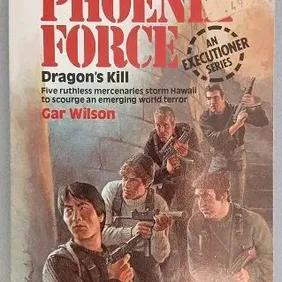 Phoenix Force 7: Dragon's Kill, Gar Wilson, pb 1983
